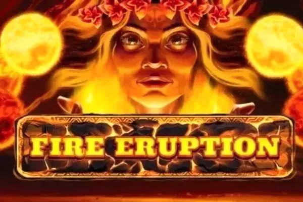 Fire Eruption